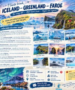 KHÁM PHÁ BĂNG ĐẢO LỚN NHẤT HÀNH TINH: ICELAND – GREENLAND – FAROE